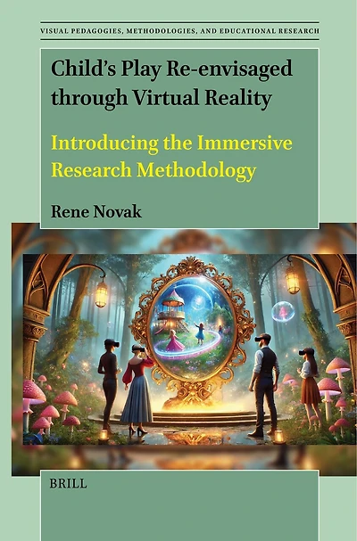 Child’s Play Re-envisaged through Virtual Reality: Introducing the Immersive Research Methodology