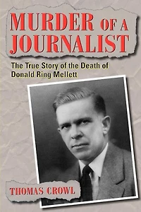 Murder of a Journalist: the True Story Death Donald Ring Mellett