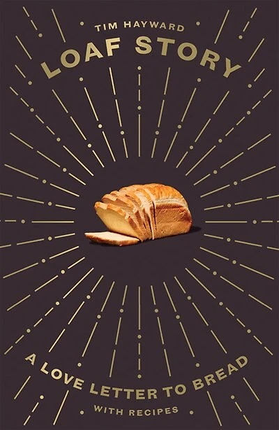 LOAF STORY: A love-letter to bread, with recipes