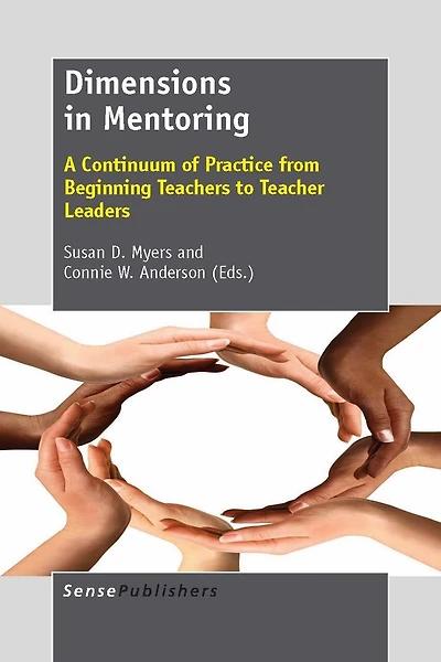 Dimensions Mentoring: A Continuum of Practice from Beginning Teachers to Teacher Leaders