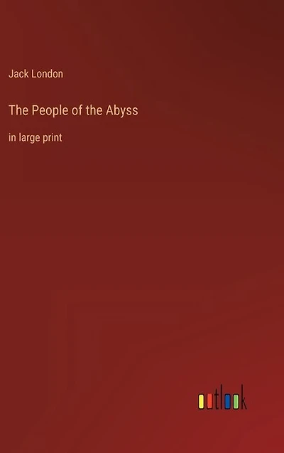 The People of the Abyss: in large print