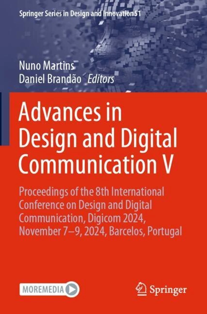 Advances in Design and Digital Communication V: Proceedings of the 8th International Conference on Design and Digital Communication, Digicom 2024, November 7-9, 2024, Barcelos, Portugal