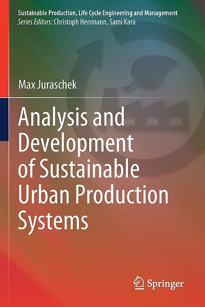 Analysis and Development of Sustainable Urban Production Systems