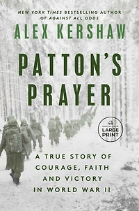 Patton's Prayer: A True Story of Courage, Faith, and Victory World War II