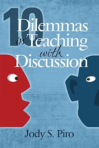 10 Dilemmas Teaching with Discussion: Managing Integral Instruction
