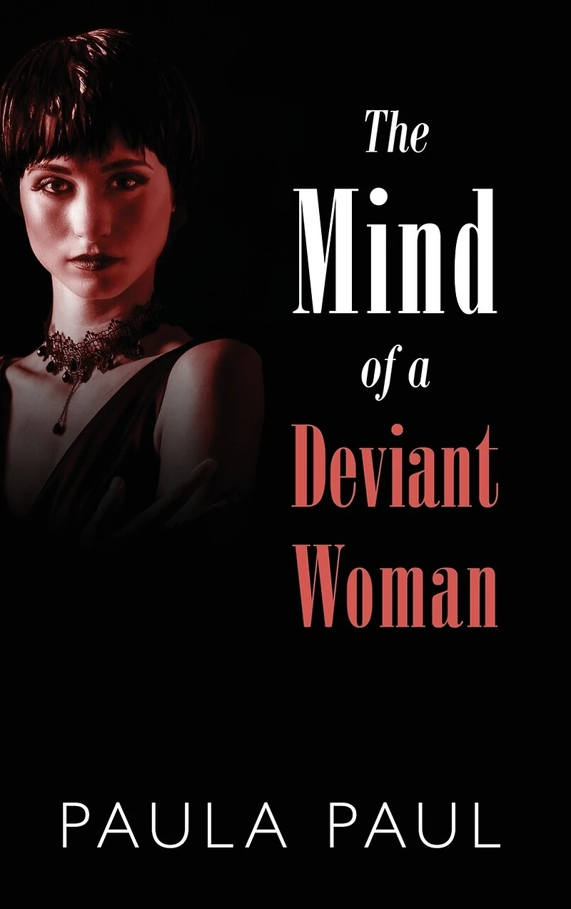 The Mind Of A Deviant Woman
