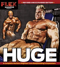 Huge: A Complete Workout Regimen From Bodybuilding's Superstars