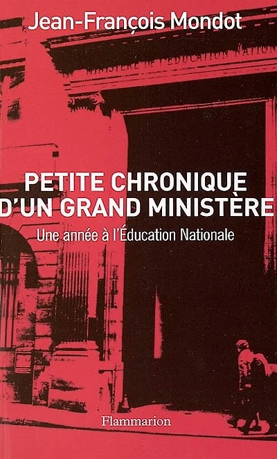 Petite chronique d'un grand ministère : une année à l'Éducation nationale: une année à l'Éducation nationale