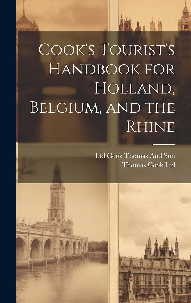 Cook's Tourist's Handbook for Holland, Belgium