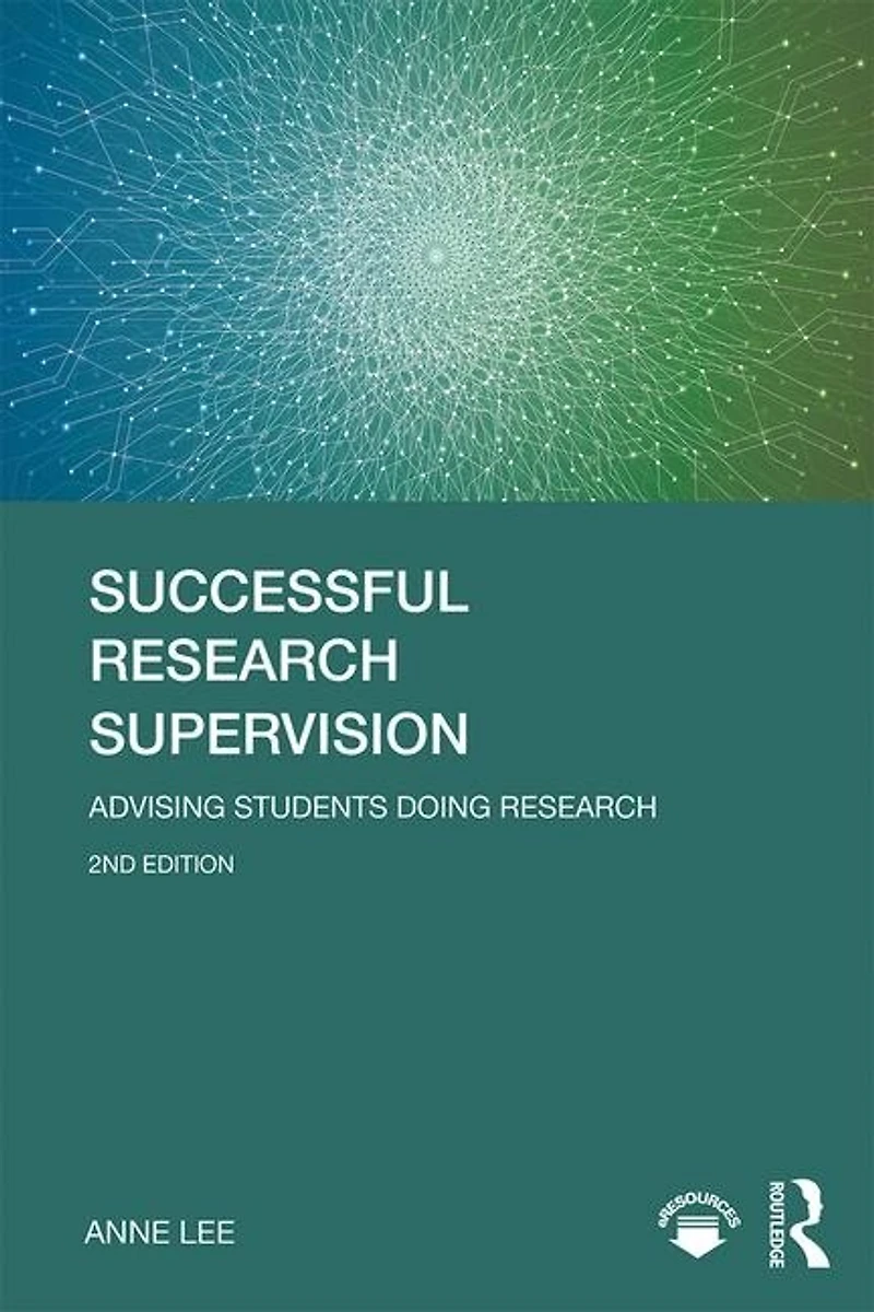 Successful Research Supervision: Advising Students Doing