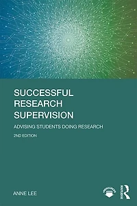 Successful Research Supervision: Advising Students Doing
