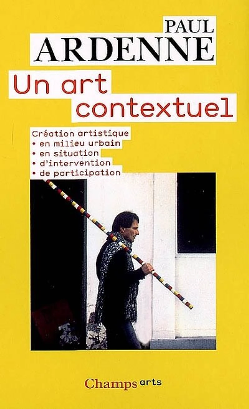 Un art contextuel : création artistique en milieu urbain, en situation, d'intervention, de participation: création artistique en milieu urbain, en situation, d'intervention, de participation