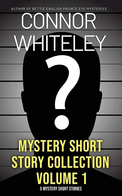 Mystery Short Story Collection Volume 1: 5 Mystery Short Stories