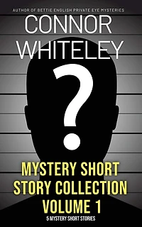 Mystery Short Story Collection Volume 1: 5 Mystery Short Stories