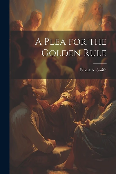A Plea for the Golden Rule