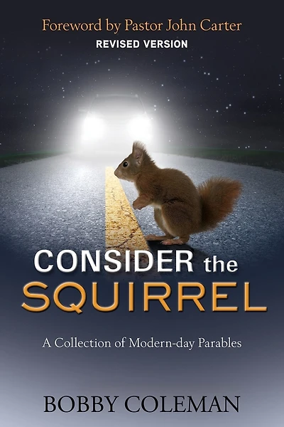 Consider the Squirrel: A Collection of Modern-day Parables
