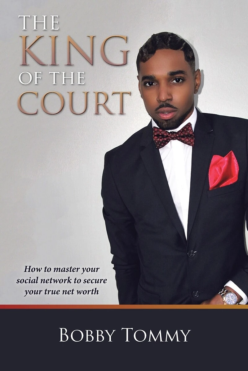 the King of Court: How to master your social network secure true net worth