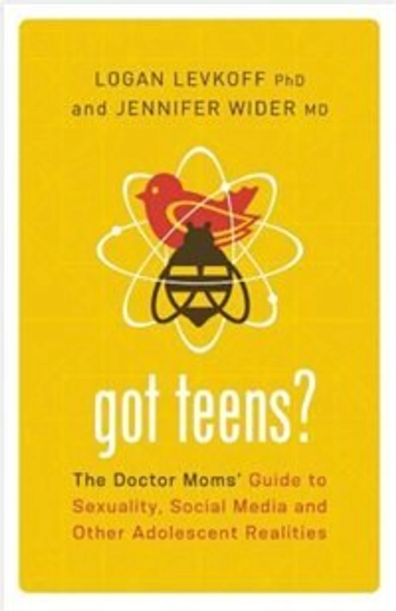 Got Teens?: The Doctor Moms' Guide to Sexuality, Social Media and Other Adolescent Realities