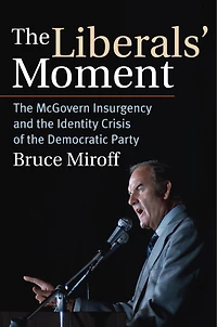 the Liberals' Moment: McGovern Insurgency and Identity Crisis of Democratic Party