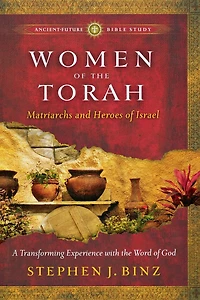 Women of the Torah: Matriarchs and Heroes Israel