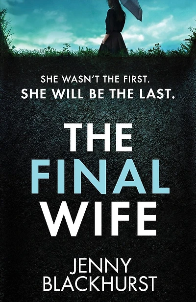 The Final Wife: An unputdownable psychological thriller with breathtaking twists