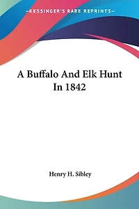 A Buffalo And Elk Hunt In 1842