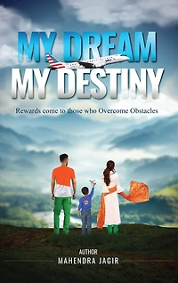 My Dream My Destiny: Great Rewards come to those who Overcomes Obstacles