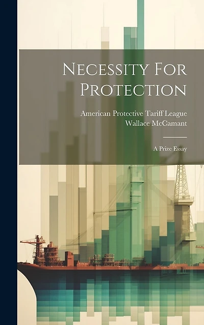Necessity For Protection: A Prize Essay