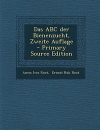 Das ABC der Bienenzucht, Zweite Auflage - Primary Source Edition