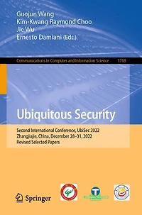 Ubiquitous Security: Second International Conference, UbiSec 2022, Zhangjiajie, China, December 28-31, Revised Selected Papers