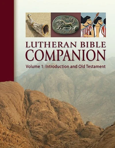 Lutheran Bible Companion Volume 1: Introduction and Old Testament: Introduction and Old Testament