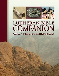 Lutheran Bible Companion Volume 1: Introduction and Old Testament: Introduction and Old Testament