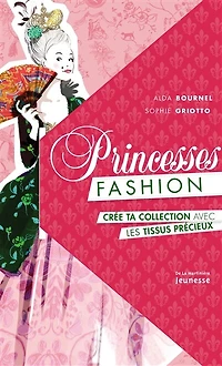 Princesses fashion: crée ta collection avec les tissus précieux