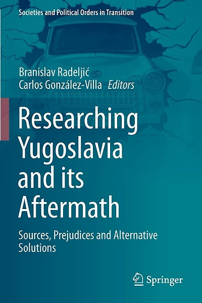 Researching Yugoslavia and its Aftermath: Sources, Prejudices and Alternative Solutions