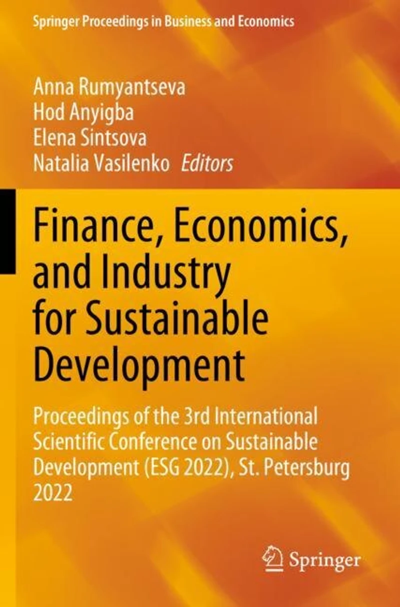 Finance, Economics, and Industry for Sustainable Development: Proceedings of the 3rd International Scientific Conference on Sustainable Development (ESG 2022), St. Petersburg 2022