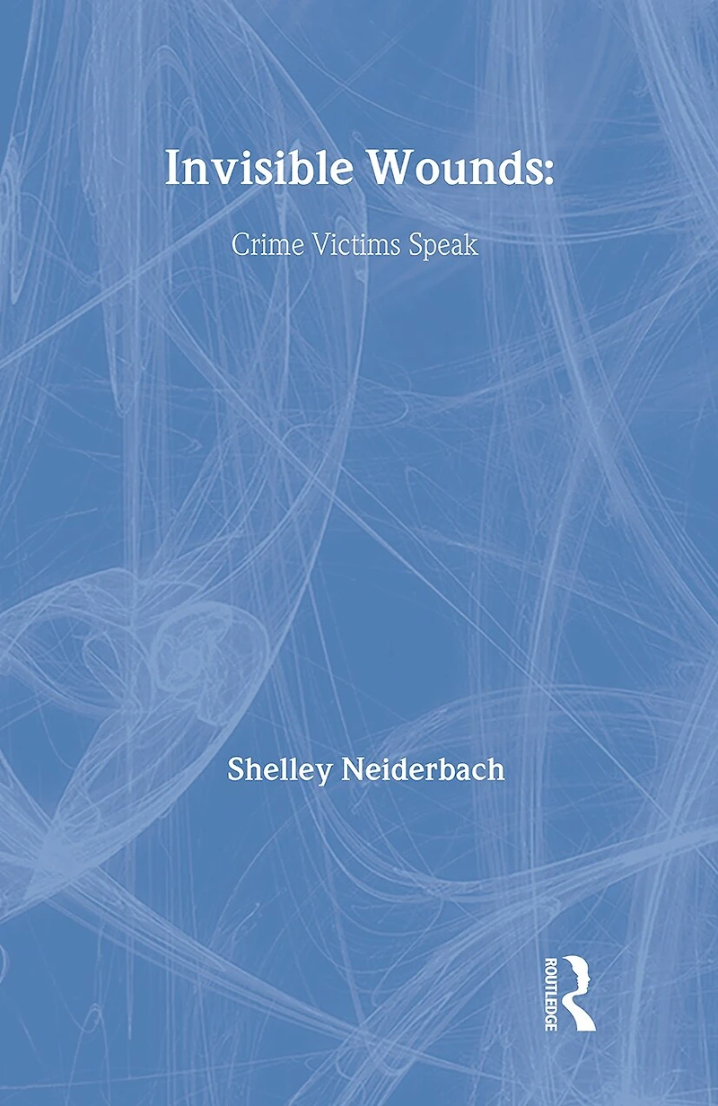 Invisible Wounds: Crime Victims Speak
