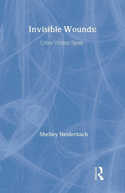 Invisible Wounds: Crime Victims Speak