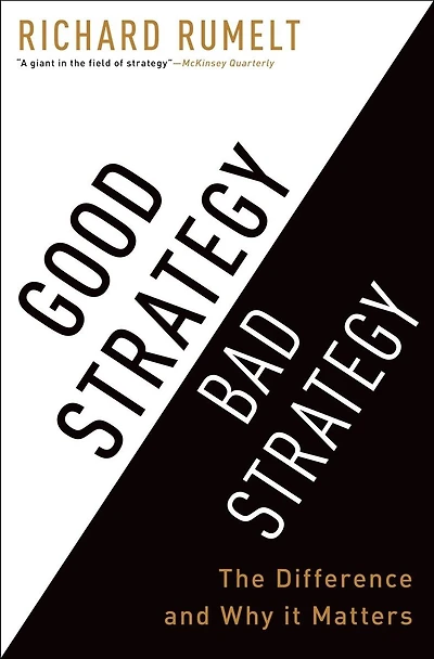 Good Strategy Bad Strategy: The Difference And Why It Matters