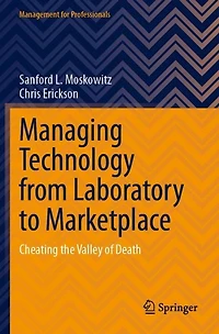 Managing Technology from Laboratory to Marketplace: Cheating the Valley of Death