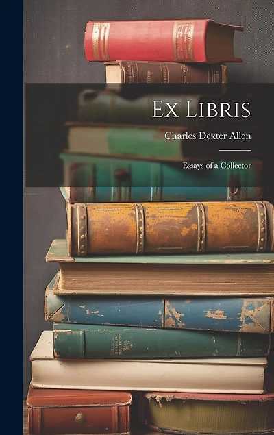 Ex Libris: Essays of a Collector