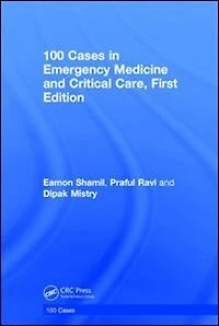 100 Cases Emergency Medicine and Critical Care
