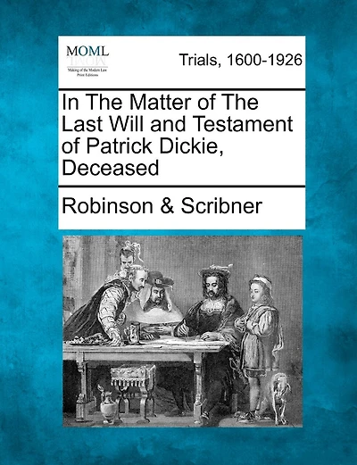 In The Matter Of The Last Will And Testament Of Patrick Dickie, Deceased