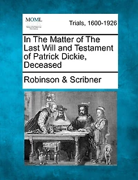 In The Matter Of The Last Will And Testament Of Patrick Dickie, Deceased