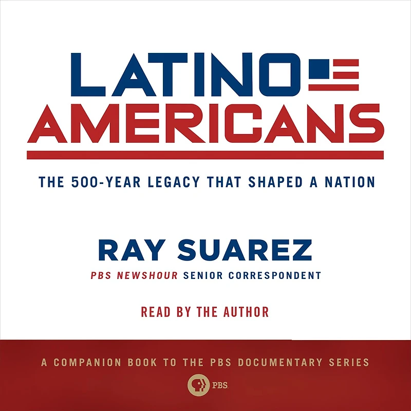 Latino Americans: The 500-Year Legacy That Shaped a Nation