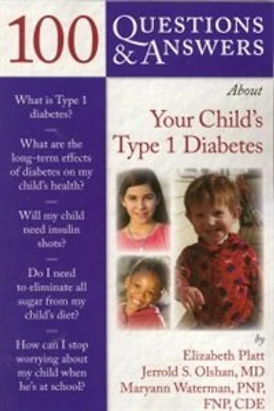 100 Questions  &  Answers About Your Child's Type 1 Diabetes