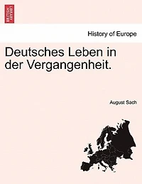 Deutsches Leben In Der Vergangenheit.
