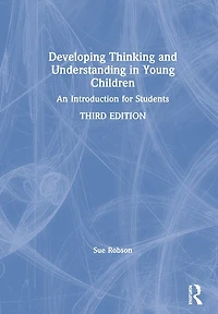 Developing Thinking and Understanding in Young Children: An Introduction for Students