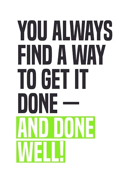 You Always Find A Way To Get It Done - And Done Well!: Employee Appreciation Gift for Your Employees, Coworkers, or Boss