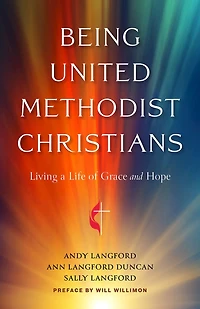 Being United Methodist Christians: Living a Life of Grace and Hope