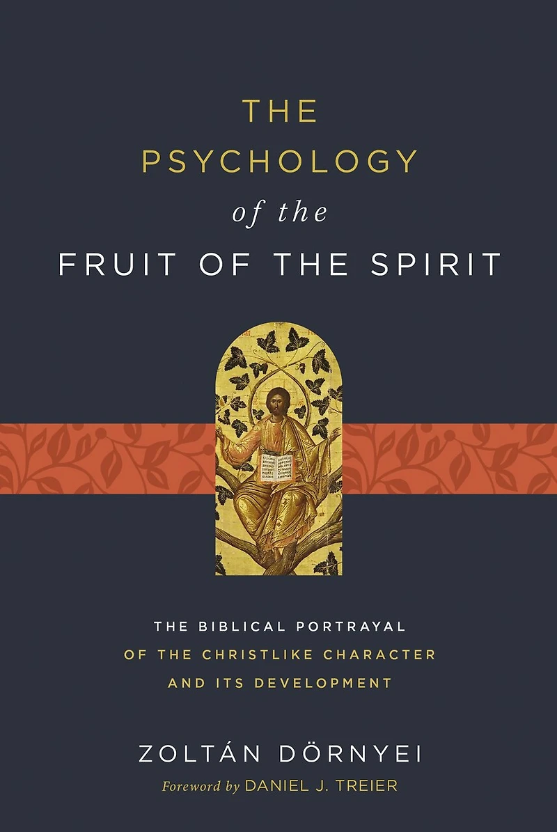 the Psychology of Fruit Spirit: Biblical Portrayal Christlike Character and Its Development